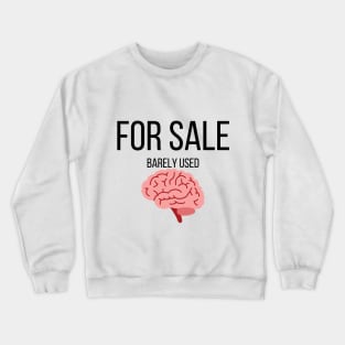 Brain for sale | Funny Crewneck Sweatshirt